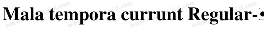 Mala tempora currunt Regular字体转换